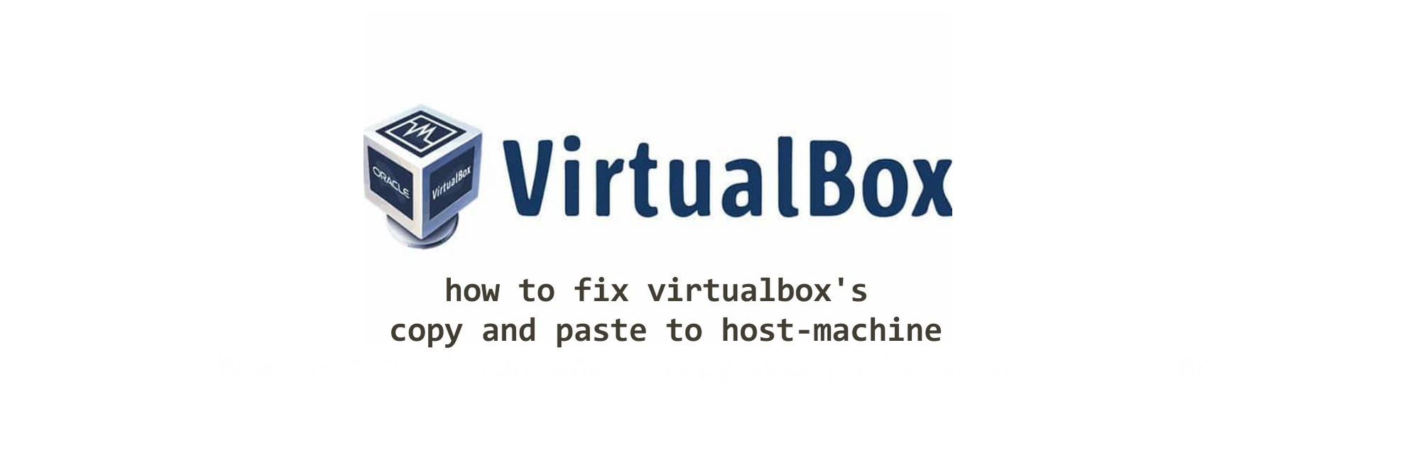 How to solve the loss of the 
bidirectional clipboard in a VirtualBox machine